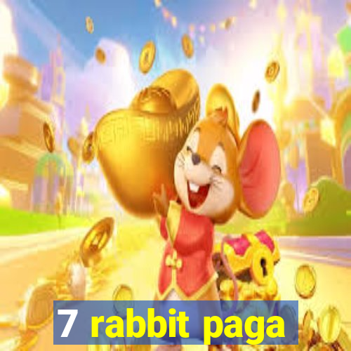 7 rabbit paga